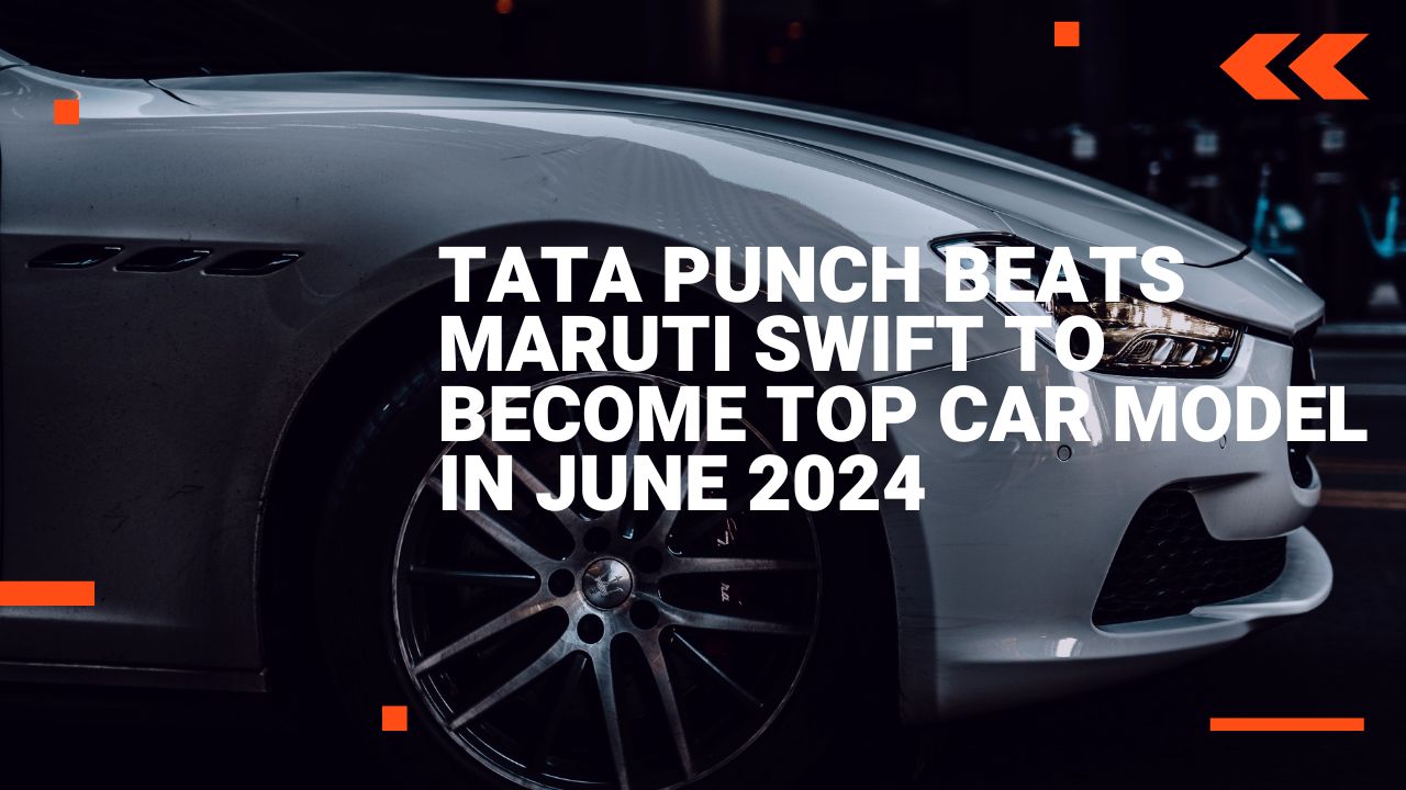 Tata Punch Beats Maruti Swift to Become Top Car Model in June 2024